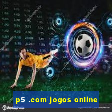 p5 .com jogos online